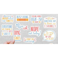 a collection of colorful stickers with various phrases and sayings, including some that are meant to be humorous or thought-provoking. The stickers are arranged in a grid-like pattern, with each one featuring a different phrase or statement. The phrases are written in a variety of styles and colors, creating a visually interesting and diverse collection of stickers.