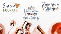 various objects related to drinks and cocktails, including a cocktail shaker, a glass, and a spoon. There are also stickers with text that reads "Sip sip Hooray", "I have mixed DRINKS about feelings", and "Keep your GIN up".